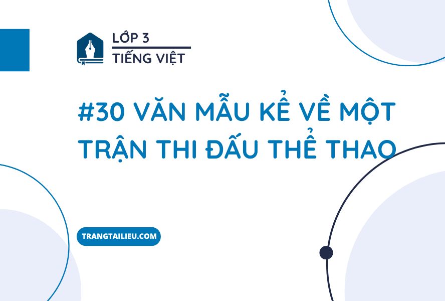 Top 30+ bài văn hay kể về một trận thi đấu thể thao thú vị nhất